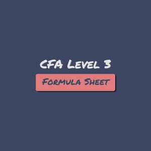 Peut inclure: Un graphique bleu foncé présentant le texte blanc CFA LEVEL 3 positionné au-dessus d'une bannière rectangulaire horizontale de couleur saumon. À l'intérieur de la bannière, les mots FORMULA SHEET sont écrits dans une police manuscrite bleu foncé.