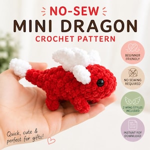 May include: A red crocheted mini dragon with white wings and a white tail tip, featuring black plastic eyes. The image includes text: NO-SEW MINI DRAGON CROCHET PATTERN, BEGINNER FRIENDLY, NO SEWING REQUIRED, 2 WING STYLES INCLUDED, INSTANT PDF DOWNLOAD.