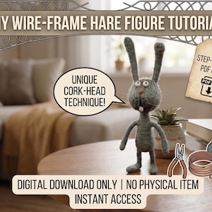 May include: Image of a DIY tutorial for a wire-frame hare figure, showcasing a unique cork-head technique. The image includes a step-by-step PDF guide, tools, and materials. Text reads "DIY WIRE-FRAME HARE FIGURE TUTORIAL".