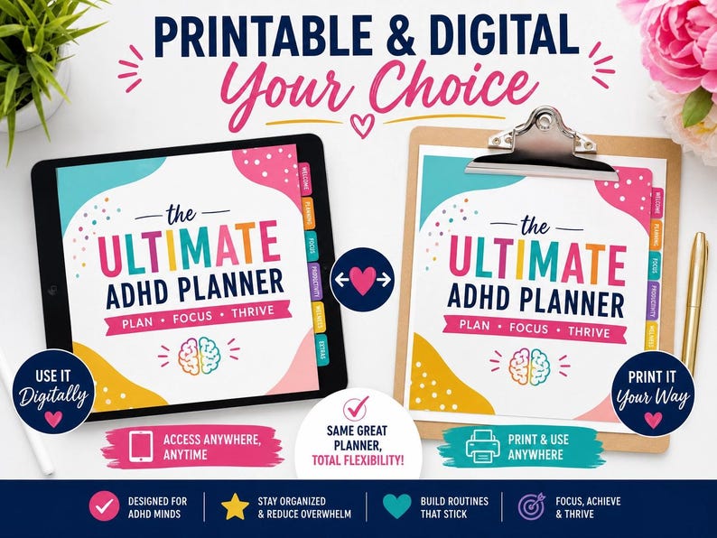 May include: A digital tablet and a clipboard displaying The Ultimate ADHD Planner with colorful abstract shapes, the text Plan, Focus, Thrive, and a brain icon. The design includes tabs for organization and text indicating printable and digital options.