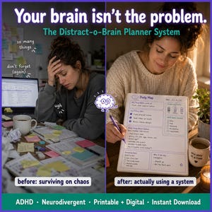 May include: A promotional image contrasts chaos with order, featuring a woman struggling with clutter and another using a planner. Text includes "Your brain isn't the problem" and "The Distract-o-Brain Planner System." The bottom text says "before: surviving on chaos" and "after: actually using a system."