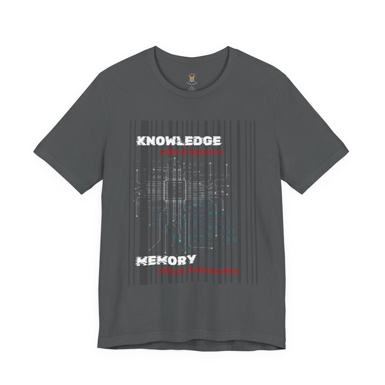 Knowledge Without Experience Memory Without Understanding Shirt, Men Women Unisex, AI Tech Quote Tee, Programmer Graphic, gift for him n her image 5