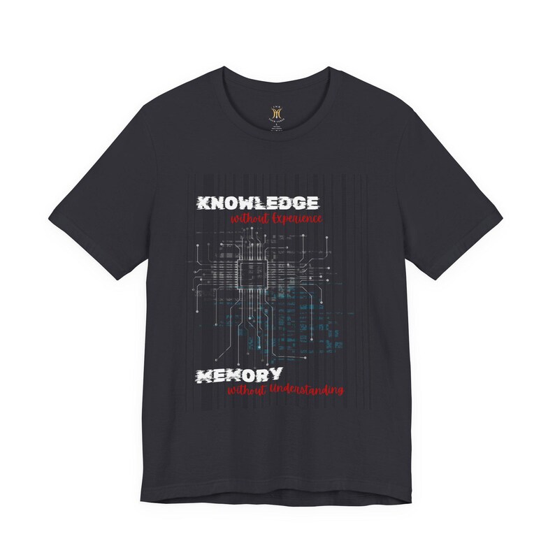 Knowledge Without Experience Memory Without Understanding Shirt, Men Women Unisex, AI Tech Quote Tee, Programmer Graphic, gift for him n her image 3