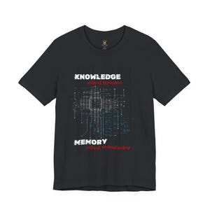 Knowledge Without Experience Memory Without Understanding Shirt, Men Women Unisex, AI Tech Quote Tee, Programmer Graphic, gift for him n her image 4