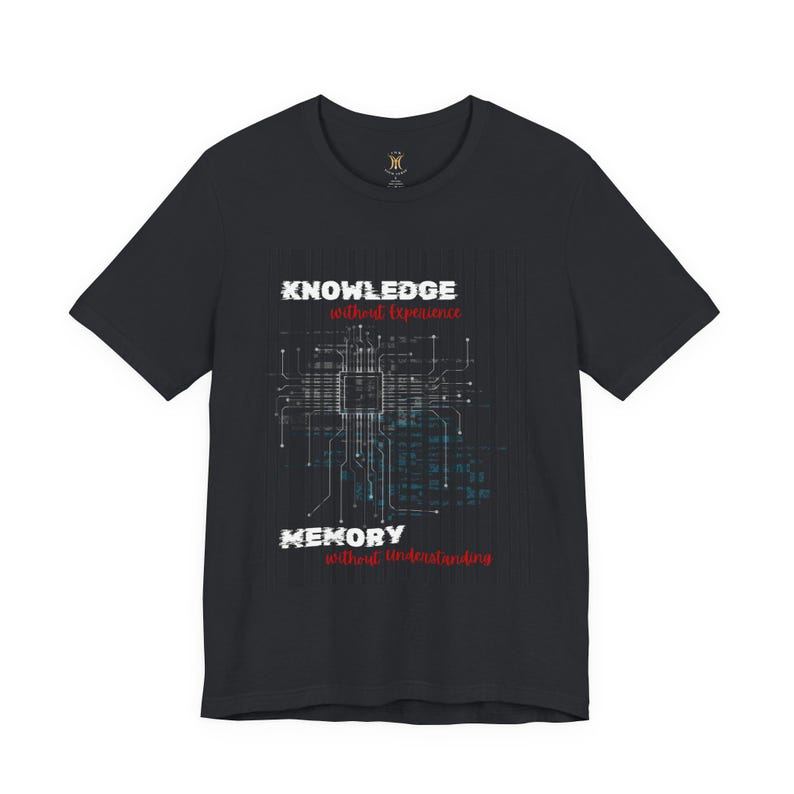 Knowledge Without Experience Memory Without Understanding Shirt, Men Women Unisex, AI Tech Quote Tee, Programmer Graphic, gift for him n her image 4