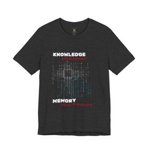 Knowledge Without Experience Memory Without Understanding Shirt, Men Women Unisex, AI Tech Quote Tee, Programmer Graphic, gift for him n her image 6