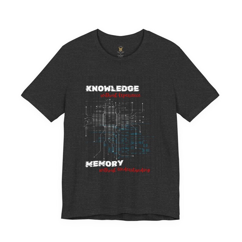 Knowledge Without Experience Memory Without Understanding Shirt, Men Women Unisex, AI Tech Quote Tee, Programmer Graphic, gift for him n her image 6