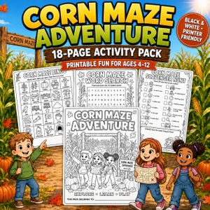 May include: A Corn Maze Adventure 18-page activity pack featuring black and white printable pages including bingo, word search, and scavenger hunt games. The cover shows three children exploring a corn maze with text for ages 4-12.