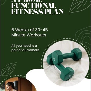May include: A fitness plan graphic with the text "AT HOME FUNCTIONAL FITNESS PLAN." It promotes 6 weeks of 30-45 minute workouts, requiring only a pair of green 8-pound dumbbells. A woman is shown working out with a dumbbell.