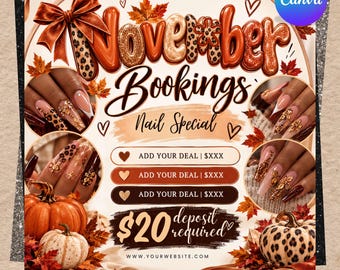 May include: A digital flyer template for November nail bookings featuring autumn-themed graphics, including pumpkins, maple leaves, and leopard print accents. The text reads November Bookings, Nail Special, Add Your Deal, and $20 deposit required.