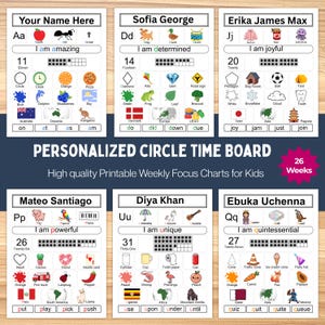 May include: A set of six personalized circle time boards with colorful illustrations and text. Each board features a name, alphabet letter, and a phrase like "I am amazing." The boards are designed for kids and include a 26-week focus chart.