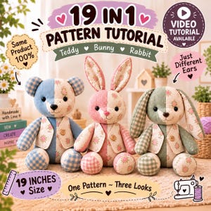 May include: Three plush toys, a teddy bear, a bunny, and a rabbit, each 48 cm tall. They feature patchwork designs in blue, pink, and green floral and checkered fabrics, with small vests and buttons. Text includes 19 IN 1 PATTERN TUTORIAL.