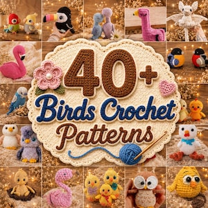Può includere: Una collezione di schemi all'uncinetto di uccelli con un cartello centrale smerlato color crema con il testo 40+ Birds Crochet Patterns, circondato da vari piccoli uccelli fatti a mano all'uncinetto, tra cui fenicotteri, gufi e pulcini.