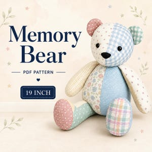 Memory Bear Sewing Pattern PDF, Teddy Bear Pattern, Keepsake Bear Pattern, Patchwork Bear, Stuffed Animal Sewing Pattern