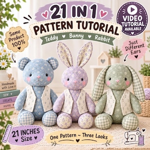 Può includere: Un tutorial di cartamodello 21 in 1 per peluche che include un orsetto, un coniglietto e una lepre. L'immagine mostra tre giocattoli in tessuto floreale blu, viola e verde, ognuno con un gilet bianco. Il testo include 21 IN 1 PATTERN TUTORIAL, 21 INCHES Size e One Pattern ~ Three Looks.