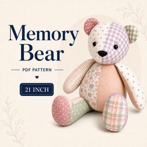 Memory Bear Sewing Pattern PDF, Teddy Bear Pattern, Keepsake Bear Pattern, Patchwork Bear, Stuffed Animal Sewing Pattern