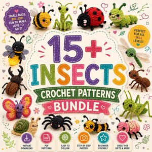 May include: A digital pattern bundle titled 15+ INSECTS CROCHET PATTERNS BUNDLE featuring colorful crocheted insects including bees, a ladybug, a butterfly, a snail, and a spider, with icons for instant download and step-by-step instructions.