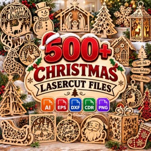 May include: A collection of wooden Christmas-themed laser cut ornaments and decorations featuring a central sign that reads 500+ CHRISTMAS LASERCUT FILES with AI, EPS, DXF, CDR, and PNG icons. The set includes reindeer, snowmen, nativity scenes, and trees.