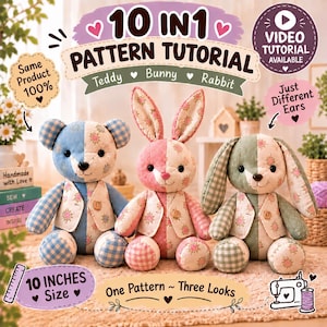 Op de afbeelding: Drie knuffels, een teddybeer en twee konijnen, elk 25,4 cm groot. Ze hebben patchwork-ontwerpen met bloemen- en ruitpatronen en dragen kleine vestjes met knopen. De tekst bevat 10 IN 1 PATTERN TUTORIAL, Teddy, Bunny, Rabbit en 10 INCHES Size.