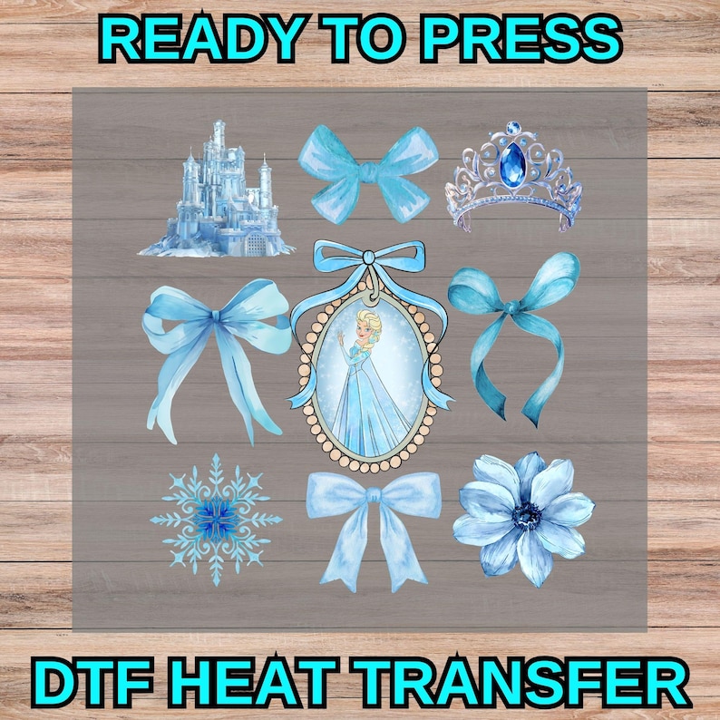 May include: A selection of blue watercolour designs, including a castle, bows, a tiara, a snowflake, a flower, and a portrait of a princess. The text "READY TO PRESS" and "DTF HEAT TRANSFER" are displayed in black and blue.