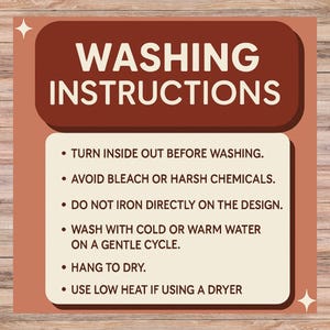 May include: A sign with washing instructions. The top section is a dark brown rectangle with the words "WASHING INSTRUCTIONS" in white. The bottom section is a light beige rectangle with bullet points detailing washing instructions.