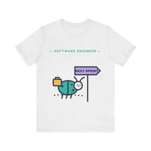 Bug Moving to Next Sprint Signpost Software Engineer Shirt / Funny Programmer Tee / Developer Coder Gift / Debugging Humor T Shirt