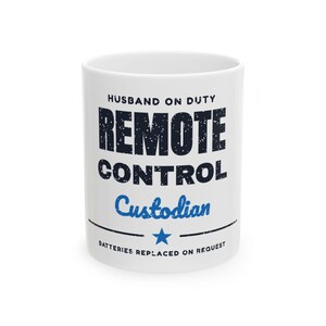 Husband Remote Control Custodian Mug | Funny Husband Mug From Wife | Couch Dad Gift | Anniversary or Birthday Gift for Him