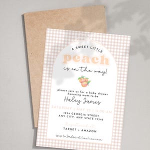 May include: A baby shower invitation with a peach theme. The invitation features the text "A sweet little peach is on the way!" and details for the event, including the name Haley James, date, time, and location. The invitation has a peach and white gingham pattern.