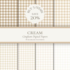 May include: A collection of eight seamless digital papers featuring cream and white gingham patterns. The image includes text that reads CREAM Gingham Digital Papers 8 SEAMLESS PATTERNS and a circular badge stating BUY 3 ITEMS SAVE 20%.