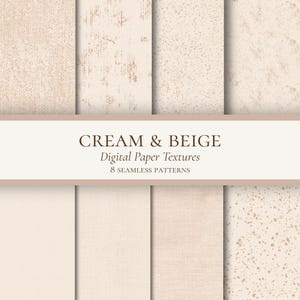 Könnte beinhalten: Eine Sammlung von acht digitalen Papiertexturen in Creme- und Beigetönen mit verschiedenen Mustern, darunter gesprenkelte, abgenutzte und gewebte Stoffeffekte. Der zentrale Text lautet CREAM & BEIGE Digital Paper Textures 8 SEAMLESS PATTERNS.