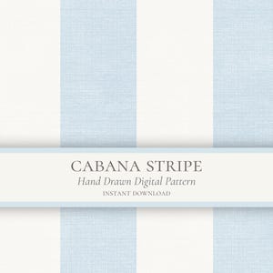 Peut inclure: Un motif numérique présentant des rayures verticales bleu clair et blanc de type cabane avec une texture de tissu subtile. Une bannière horizontale au centre affiche le texte CABANA STRIPE, Hand Drawn Digital Pattern, et INSTANT DOWNLOAD.
