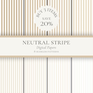 May include: A collection of eight digital papers featuring neutral stripe patterns in varying shades of beige and white. The image includes text that reads BUY 3 ITEMS SAVE 20%, NEUTRAL STRIPE Digital Papers, and 8 SEAMLESS PATTERNS.