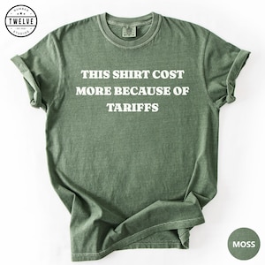 Comfort Colors® Funny Tariffs Shirt, Tariff Humor Tee, Political Satire T-Shirt, Sarcastic Quote Tee, Dark Humor Tshirt, Gift For Him