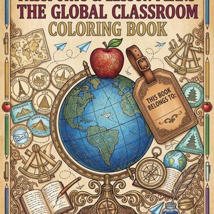 May include: A colouring book titled Passports & Lesson Plans: The Global Classroom featuring a central globe, a red apple, a luggage tag with the text This Book Belongs To, a map, coins, a compass, an open book with a pen, and a quill with ink.