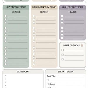 May include: A daily planner page featuring sections for energy levels, task lists categorized by energy requirements, a must do today section, a brain dump area, a break it down section, and smaller boxes for mood, focus, completed tasks, and tomorrow.