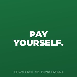Puede incluir: Un fondo verde con el texto blanco &laquo;PAY YOURSELF.&raquo; Debajo del texto est&aacute; la frase &laquo;8-CHAPTER GUIDE &bull; PDF &bull; INSTANT DOWNLOAD.&raquo;