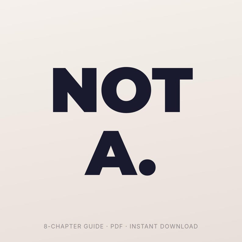 Puede incluir: Una portada de producto digital con las palabras "NOT A." en negrita, en azul oscuro. Debajo, un texto m&aacute;s peque&ntilde;o dice "8-CHAPTER GUIDE - PDF - INSTANT DOWNLOAD" sobre un fondo crema.