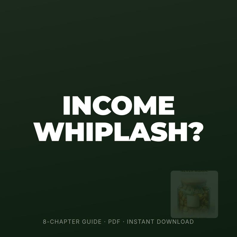 Puede incluir: Fondo verde oscuro con las palabras "INCOME WHIPLASH?" en letras blancas grandes. Debajo, se lee "8-CHAPTER GUIDE &bull; PDF &bull; INSTANT DOWNLOAD". Una peque&ntilde;a imagen de un producto se encuentra en la esquina inferior derecha.