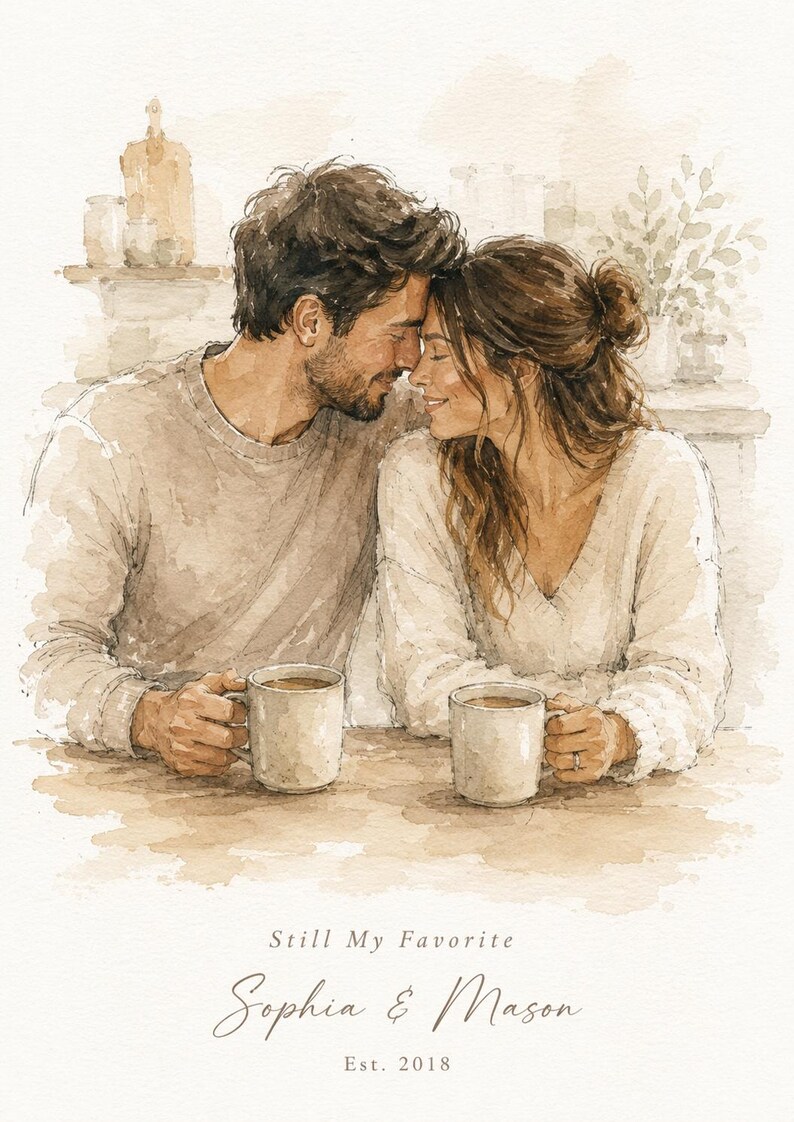 May include: Watercolor print of a couple with their foreheads touching, holding mugs of coffee. The print has the text "Still My Favorite" and the names "Sophia & Mason" with "Est. 2018". The color palette is soft and warm.