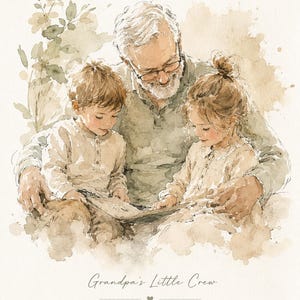 May include: Watercolor illustration of a grandfather reading to two young children. The image is in soft, muted tones with the text "Grandpa's Little Crew" and the names "Papa, Henry & Ella" with the date 05.26.2024.