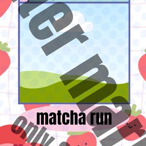 May include: A digital graphic with a blue and green landscape scene inside a blue-bordered rectangle. The words "matcha run" are below the rectangle, with a strawberry pattern background.