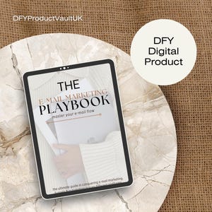 May include: A digital tablet showing "THE E-MAIL MARKETING PLAYBOOK" with the text "master your e-mail flow." The tablet rests on a marble surface, with a white circle that says "DFY Digital Product" and a burlap background.