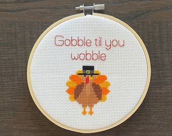 Patrón de punto de cruz: Gobble Til You Wobble, regalo divertido, Acción de Gracias, pavo, juego de palabras, decoración de otoño, bricolaje, bordado moderno, DESCARGA INSTANTÁNEA