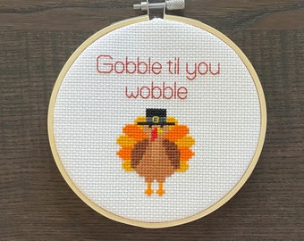 Cross Stitch Kit - Gobble Til You Wobble, Thanksgiving, Turkey, Pun, Autumn Decor, Unique Home Decor, Modern Embroidery, DIY Gift Idea