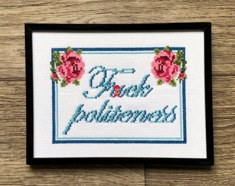 Cross Stitch Kit - F*ck Politeness, My Favorite Murder, Murderino, DIY Craft, Modern Embroidery, Unique Home Decor