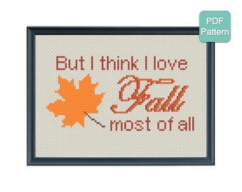 Cross Stitch Pattern - I Think I Love Fall Most Of All, Autumn Decor, DIY Craft, Unique Home Decor, Modern Embroidery, INSTANT DOWNLOAD