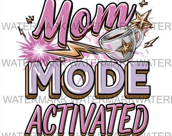 Conjunto de 4 imágenes PNG con el mensaje "Modo Mamá Activado" / Descarga digital / Impresión bajo demanda.