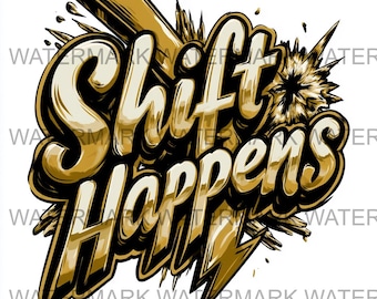 Set of 4 Shift Happens PNG | Digital Download | Print On Demand