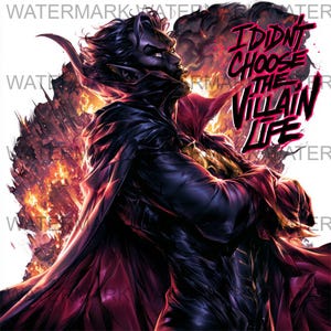 Peut inclure: Illustration num&eacute;rique d'un personnage &agrave; la peau sombre avec des oreilles pointues, v&ecirc;tu d'une cape noire doubl&eacute;e de rouge. Le personnage est plac&eacute; sur un fond enflamm&eacute; avec le texte "I Didn't Choose The Villain Life".