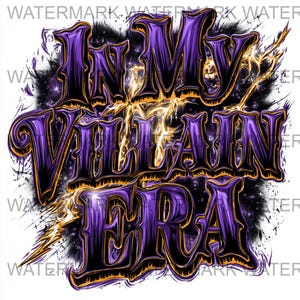 May include: A graphic design featuring the text "IN MY VILLAIN ERA" in purple and black, with gold outlines. The design has a grunge style, with black splatters and lightning bolt accents.